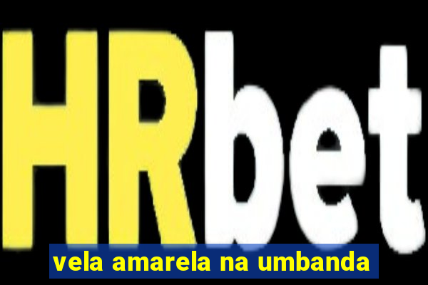 vela amarela na umbanda